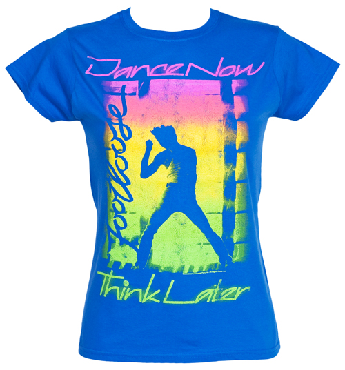 Fame and Fortune Dance Now Think Later Ladies Footloose T-Shirt