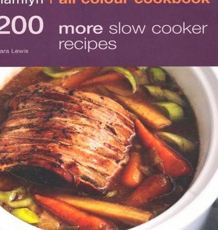 Hamlyn 200 More Slow Cooker Recipes: Hamlyn All Colour Cookbook