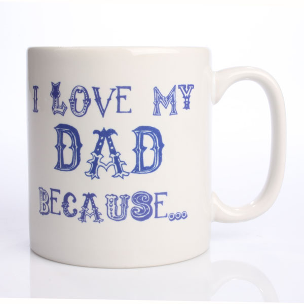 I Love My Dad Because Personalised Mug