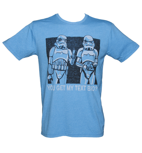Junk Food Mens Blue Stormtroopers You get My Text Bro