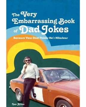 The Very Embarrassing Book of Dad Jokes 4758CX