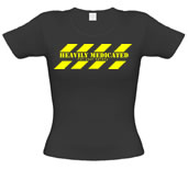 Unbranded Heavily Medicated for your safety female t-shirt.