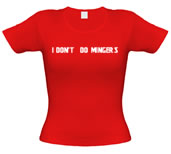 Unbranded I Dont Do Mingers female t-shirt.