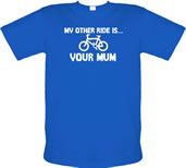 Unbranded My other ride is your mum! male t-shirt.