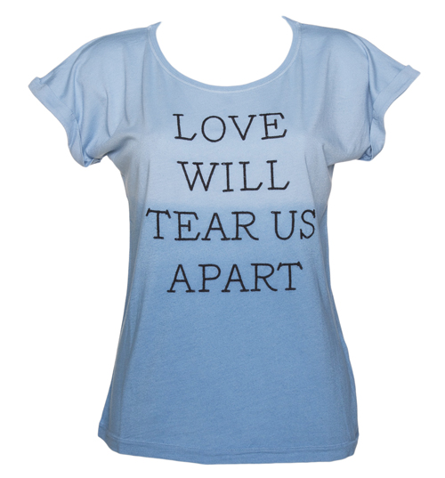 Worn By Ladies Blue And White Dip Dye Love Will Tear Us