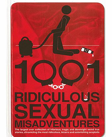 1001 Ridiculous Sexual Misadventures