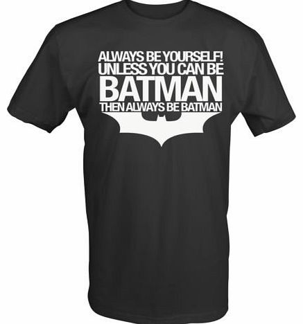 6 TEE NINERS Always Be Batman T Shirt (Available S - XXL) (Medium)