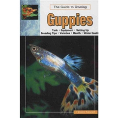 A Guide To Owning Guppies: The Guide to Owning (Book)