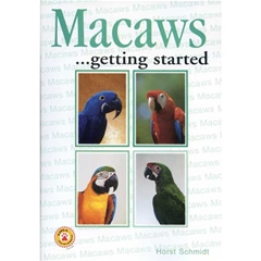 A Guide To Owning Macaws: Getting Started (Book)