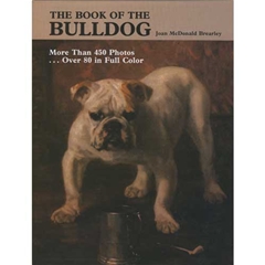 A Guide To Owning The Book of the Bulldog (Book)