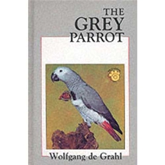 A Guide To Owning The Grey Parrot (Book)