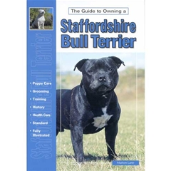 A Guide To Owning The Guide to Owning a Staffordshire Bull Terrier Dog (Book)