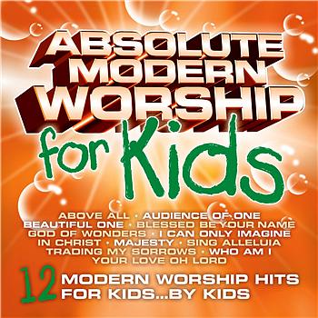 Absolute Smash Hits Absolute Modern Worship for Kids