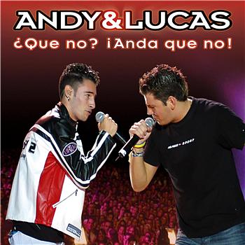 Andy and Lucas &iquest;Que No? &iexcl;Anda Que No&iexcl;