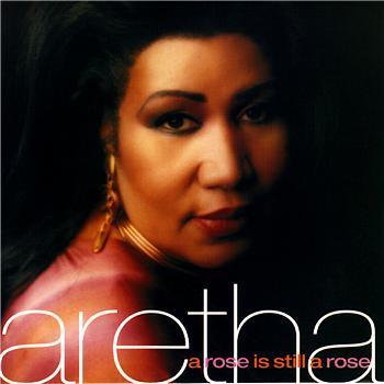 Aretha Franklin A Rose Is Still A Rose