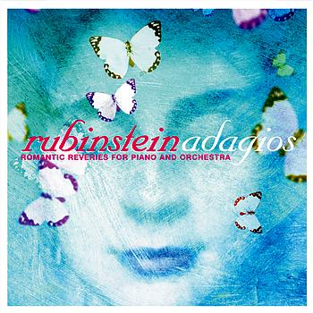 Arthur Rubinstein Adagios: Romantic Reveries for Piano and Orchestra