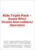 Kids Triple Pack - Guess Who/Chutes And Ladders/Operation