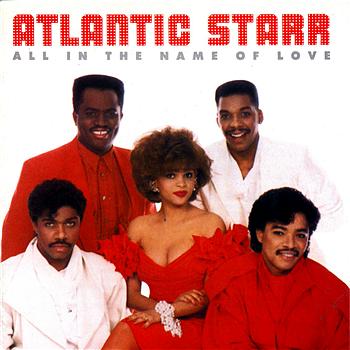 Atlantic Starr All In The Name Of Love