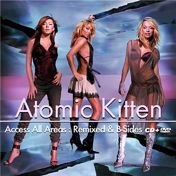 Atomic Kitten Access All Areas: Remixed and B-Side