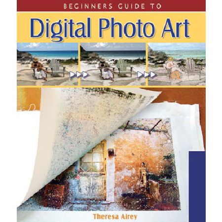Beginners Guide to Digital Photo Art