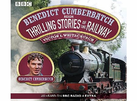 Benedict Cumberbatch Reads Thrilling Stories of the Railway: A BBC Radio Reading