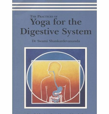 Bihar School of Yoga Practices of Yoga for the Digestive System