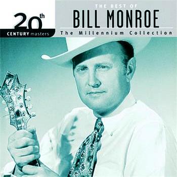 Bill Monroe 20th Century Masters: The Millennium Collection: Best Of Bill Monroe