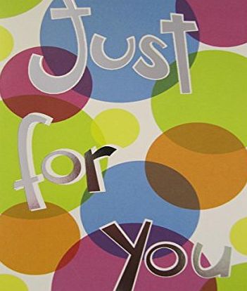 Birthday Cards General LOVELY COLOURFUL LETTERS amp; CIRCLES JUST FOR YOU BIRTHDAY GREETING CARD