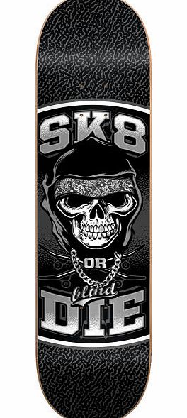 Blind Sk8 Or Die Skateboard Deck - 7.75 inch