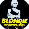 Blondie Rip Her To Shreds Button Badges