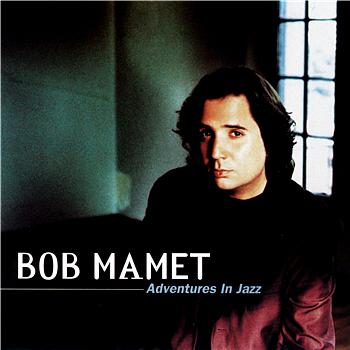Bob Mamet Adventures In Jazz