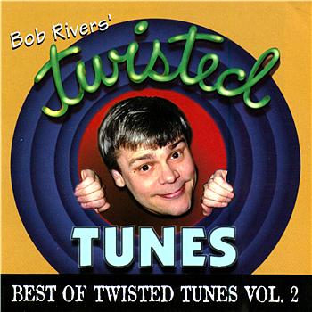 Bob Rivers Best Of Twisted Tunes- Vol. 2