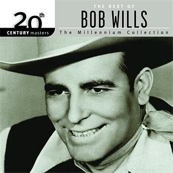 Bob Wills 20th Century Masters: The Millennium Collection: Best Of Bob Wills