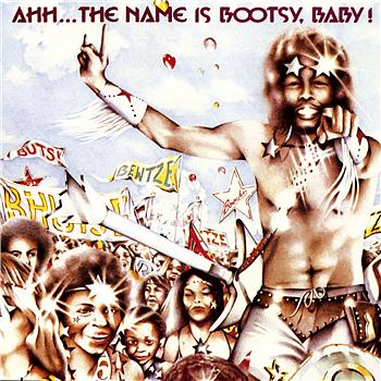 Bootsy Collins Ahh...The Name Is Bootsy- Baby!