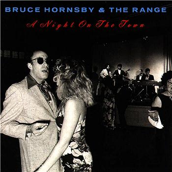 Bruce Hornsby and the Range A Night On The Town