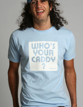 bunker mentality and#39;Whos Ur Caddyand39; T-Shirt