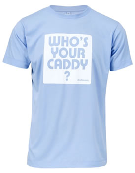 bunker mentality T-Shirt Whos Your Caddy Sky