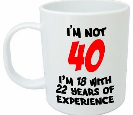 BWW Print Ltd Im Not 40, 40th Birthday Gift Mug
