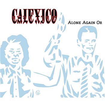Calexico Alone Again Or