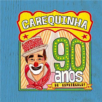 Carequinha 90 Anos De Espetaculo