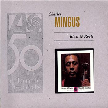 Charles Mingus Blues and Roots