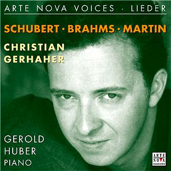 Christian Gerhaher Arte Nova Voices - Lieder: Schubert- Brahms- Martin