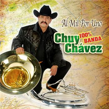 Chuy Chavez Al Mil Por Uno