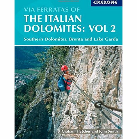 Via Ferratas of the Italian Dolomites: Southern Dolomites, Brenta and Lake Garda Area: Southern, Brenta and Lake Garda v. 2 (Cicerone Mountain Walking)