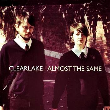 Clearlake Almost The Same
