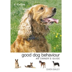 Collins Owners Guide Good Dog Behaviour: An Ownerand#39;s Guide Book