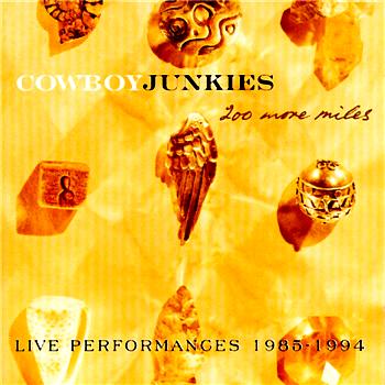 Cowboy Junkies 200 More Miles