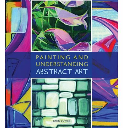 Crowood Press Painting and Understanding Abstract Art