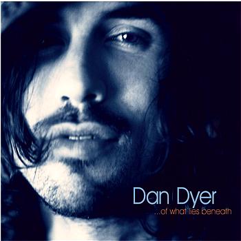Dan Dyer ...of what lies beneath