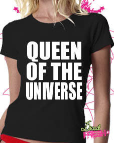 Queen of the universe slogan t-shirt by